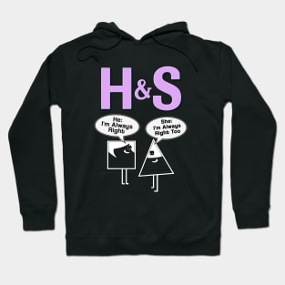 HS - Him Im Always Right. Her Im Always Right Too Hoodie